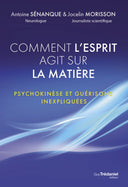 Comment l'esprit agit sur la matière - Mineralshop