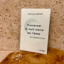Traverser la nuit noire de l'âme et renaître à soi