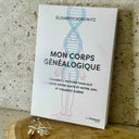 MON CORPS GENEALOGIQUE