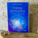 PRIERES SPIRITUELLES A HAUTES VIBRATIONS
