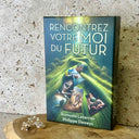 RENCONTREZ VOTRE MOI DU FUTUR