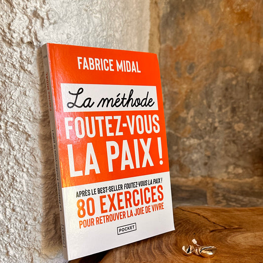 La Méthode foutez-vous la paix ! - 80 exercices