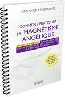 Comment pratiquer le MAGNÉTISME ANGELIQUE