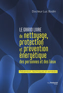 Le grand livre de nettoyage, protection et prévention énergétique